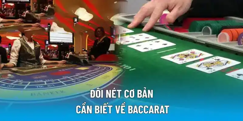 Đôi nét cơ bản cần biết về Baccarat
