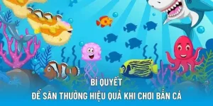 Bí quyết để săn thưởng hiệu quả khi chơi bắn cá