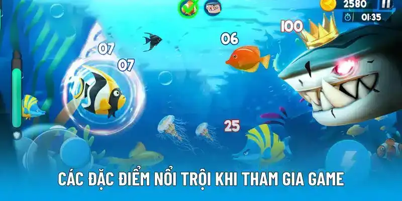 Các đặc điểm nổi trội khi tham gia game