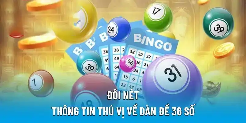 Đôi nét thông tin thú vị về dàn đề 36 số