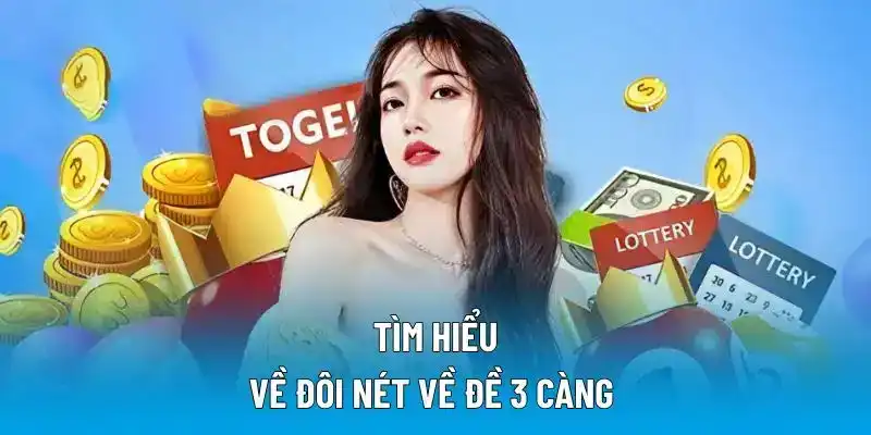 Tìm hiểu về đôi nét về đề 3 càng