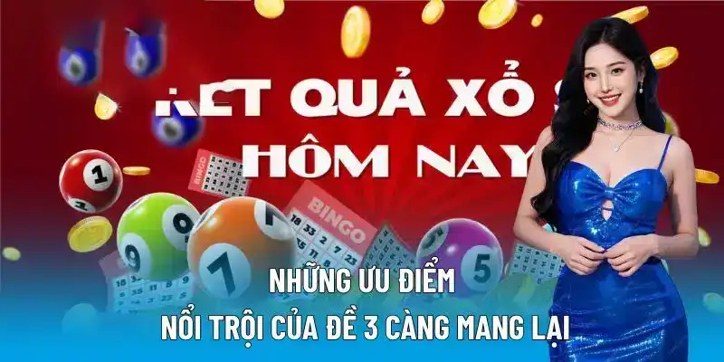 Những ưu điểm nổi trội của đề 3 càng mang lại