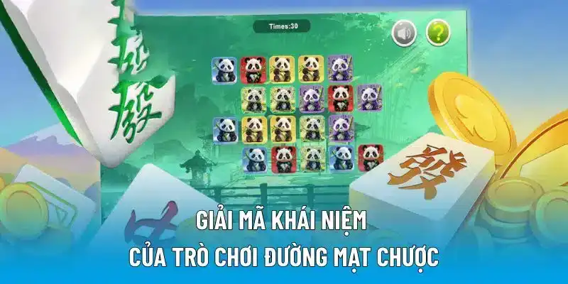 Giải mã khái niệm của trò chơi Đường Mạt Chược