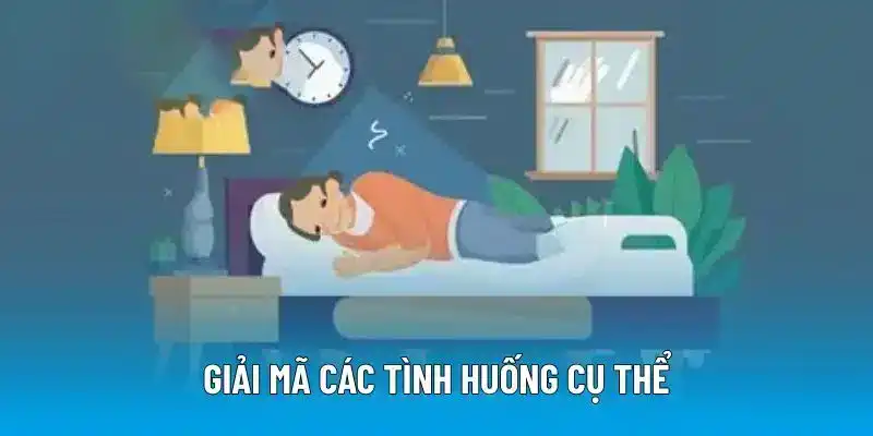 Giải mã các tình huống cụ thể