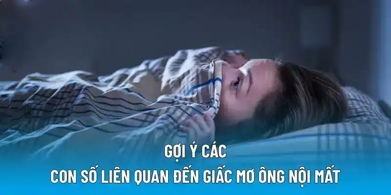 Gợi ý các con số liên quan đến giấc mơ ông nội mất