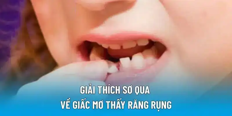 Giải thích sơ qua về giấc mơ thấy răng rụng