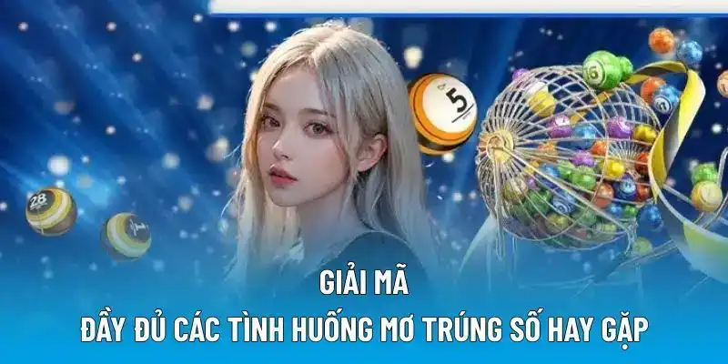 Giải mã đầy đủ các tình huống mơ trúng số hay gặp