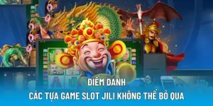 Điểm danh các tựa game slot JILI không thể bỏ qua