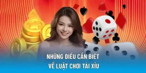 Những điều cần biết về luật chơi Tài xỉu