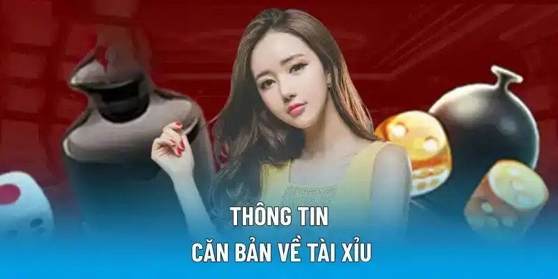 Thông tin căn bản về tài xỉu