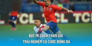 Bật mí cách tham gia trải nghiệm cá cược bóng đá