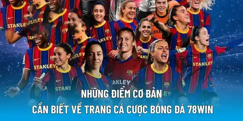 Những điểm cơ bản cần biết về trang cá cược bóng đá 78WIN