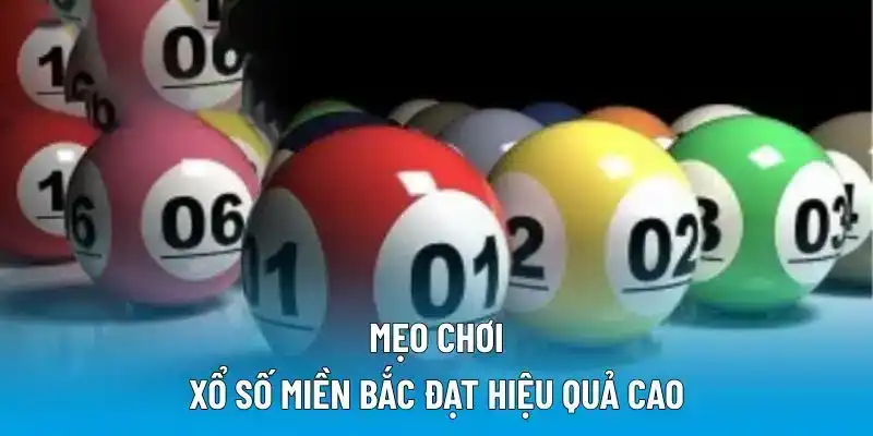 Mẹo chơi xổ số miền Bắc đạt hiệu quả cao