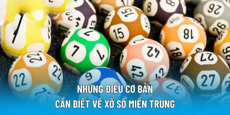 Những điều cơ bản cần biết về xổ số miền Trung