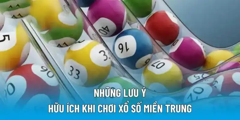 Những lưu ý hữu ích khi chơi xổ số miền Trung